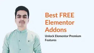 Best FREE Elementor Addons That You Can Use Right Now | Unlock Elementor Premium Features