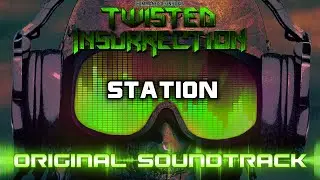Twisted Insurrection OST - Station