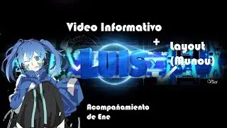 Vídeo Informativo + Layout By Me | Acompañado por Ene UwU