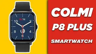 Smartwatch Colmi P8 Plus 2021 🔥 review