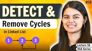 Detect & Remove Cycle in Linked List | DSA Series by 