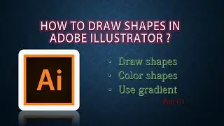 How to draw shapes in Adobe illustrator?