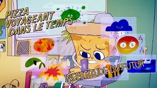 Pizza voyageant dans le temps | Épisode 5 | Incertitude du futur
