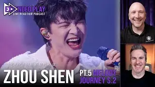 Extended Play Reaction to Zhou Shen’s Melody Journey Season 2!  | Ep 27 (PART 5)