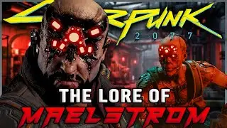 The Lore of Maelstrom in Cyberpunk 2077