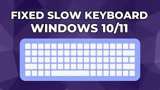 Fixed: Slow Keyboard & Blinking Cursor in Windows 10/11