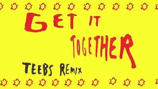 Get It Together (Teebs Remix)