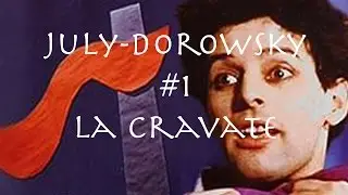 July-Dorowsky #1: La Cravate review (HD)