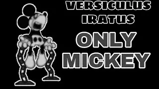 Versiculus Iratus (Only Mickey)