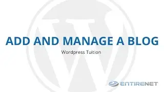 Wordpress Tuition - Add And Manage A Blog
