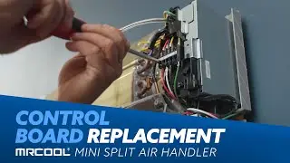 How to Replace the Control Board on your MRCOOL Minisplit Air Handler