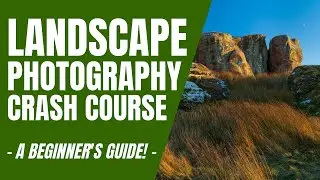 A Beginner's Guide to Landscape Photography Settings