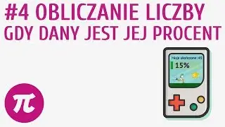 Obliczanie liczby, gdy dany jest jej procent #4 [ Procenty - wprowadzenie ]