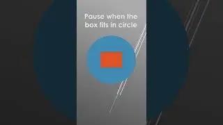 FUN Puzzle, Pause when the Box edges are perfectly aligned on circle edges