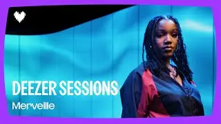 Merveille - Porte de Clignancourt I Deezer Sessions