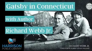 Gatsby in Connecticut: Talk on F. Scott Fitzgerald and Zelda Fitzgerald with Author Richard Webb Jr.