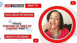 How to "Pivot: Thriving in Times of Change, Part 1" with Janice Coleman on MAP TV!