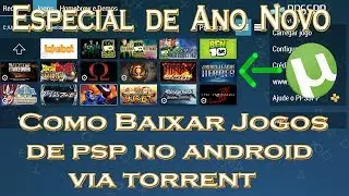 (Especial de Ano Novo) Como Baixar Jogos de PSP no Android via Torrent