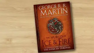 (book flip) The World of Ice & Fire: The Untold History of Westeros and the Game of Thrones