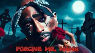 2Pac - Forgive Me, Mama (2024)