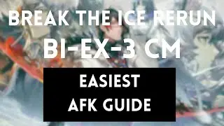 BI-EX-3 NM/CM Easiest AFK Guide | Break the Ice Rerun | Arknights