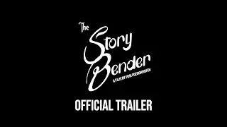 The Story Bender - Official Trailer