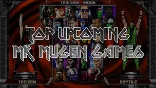 Top Upcoming MK MUGEN Games