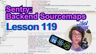 Lesson 119. Sentry: Backend Sourcemaps (TypeScript, Node.js, React)
