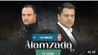ALAMZADA 18-QISM (MILLIY SERIAL)АЛАМЗАДА 18- КИСМ (МИЛЛИЙ СЕРИАЛ)