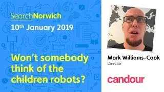 Won't somebody think of the robots? Mark Williams-Cook