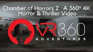 Chamber of Horrors 2   A 360º 4K VR Horror Thriller Video
