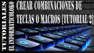Crear macros o combinaciones de teclas [Tutorial 2][Windows]
