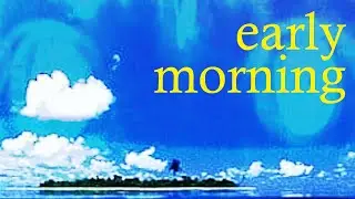 early morning