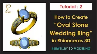 Tutorial 2 | How to Create Oval Stone Wedding Ring in Rhinoceros | JEWELRY 3D Modeling | Education