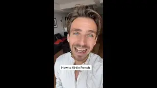 How to Flirt in French