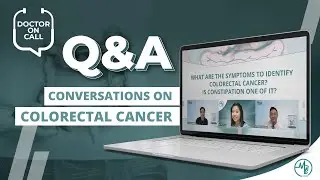 Doctor On Call (DOC): Conversations on Colorectal Cancer (Part 2: Q&A)