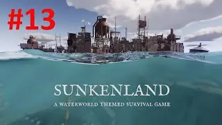 Sunkenland - Прохождение №13