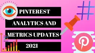 Pinterest Marketing: Pinterest Analytics and Metrics Updates 2021