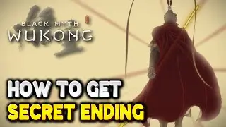 Black Myth Wukong SECRET ENDING GUIDE (How to get the Secret Ending)