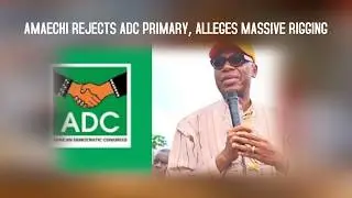 Amaechi Rejects ADC Presidential Primary Results, Alleges Manipulation and Disenfranchisement