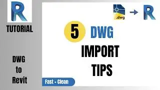 5 DWG Import Tips in Revit You Should Know