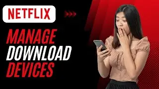 How To Manage Download Devices on Netflix App | Easy Tutorial