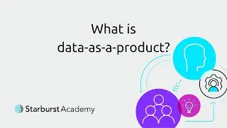 What is data-as-a-product? | Starburst Academy