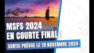 Microsoft Flight Simulator 2024 - Disponible le 19 novembre 2024 !