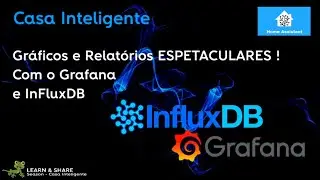 #16  Gráficos Espetaculares no Home Assistant  com o Grafana e InfluxDB. How to Video. PART 1