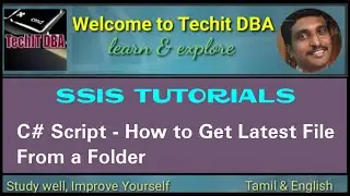 PART 72 How to Get Latest File from a Folder Using C# Script(Tamil) | TechIT DBA