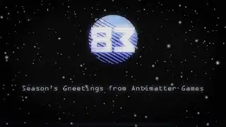 Season's Greetings from Antimatter Games