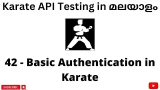 Basic Authentication in Karate | REST API Testing Tutorials for Beginners | Malayalam | #42