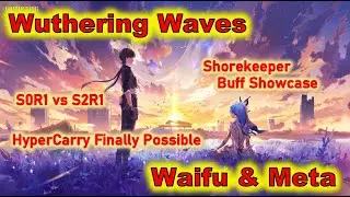 Shorekeeper S2 vs S0 & HyperCarry Comp - Wuthering Waves