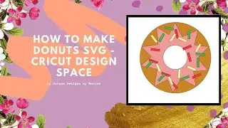 How to Make Donuts SVG - Cricut Design Space